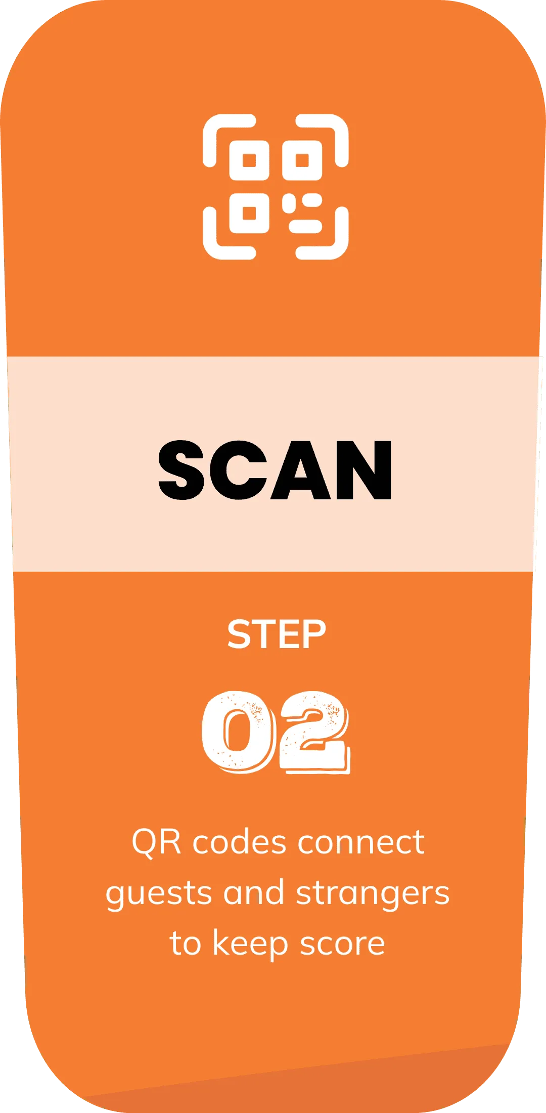 Step two, an orange card reading Scan. QR codes connect guests and strangers to keep score